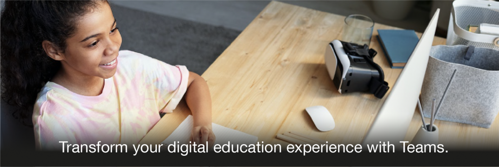 Transform your digital education experience with Teams